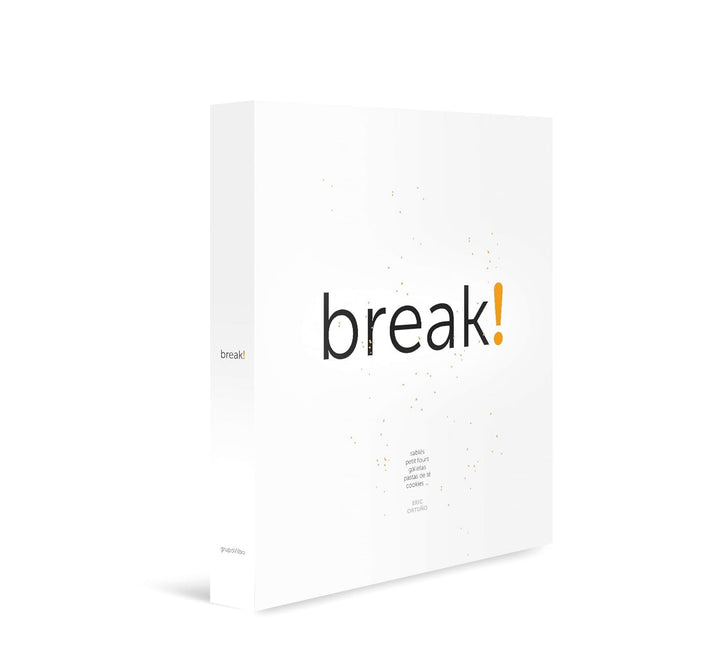 BREAK! BY ERIC ORTUÑO: MAS DE 60 BOCADOS DULCES Y CRUJIENTES (ED. ESPAÑOL-INGLES)