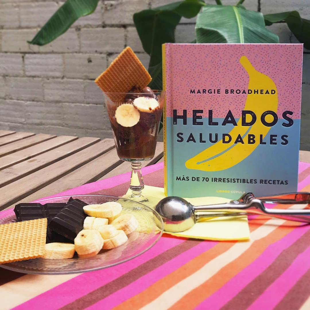 Helados saludables: Más de 70 irresistibles recetas